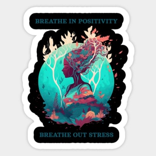 Breathe in positivity, breathe out stress Sticker